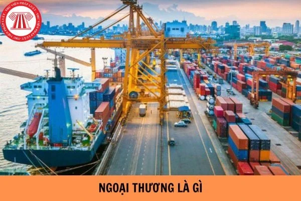 Ngoại thương là gì?