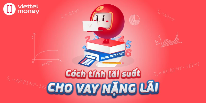 Cách tính lãi suất cho vay nặng lãi