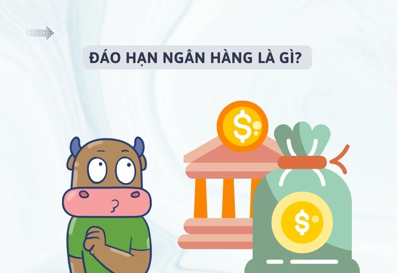 Thủ tục đáo hạn ngân hàng