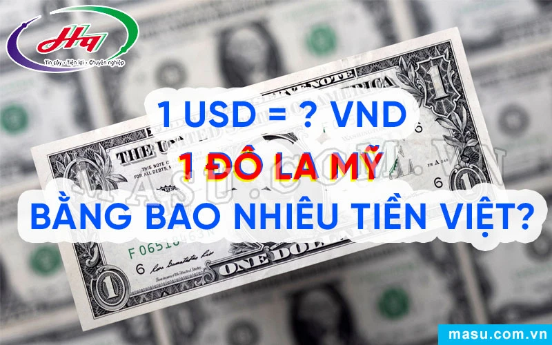 1 Đô la Mỹ bằng bao nhiêu tiền Việt