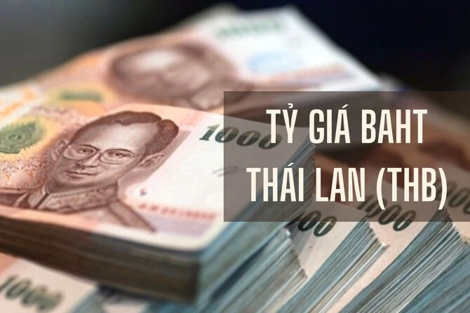 Tỷ giá Baht Thái Lan hôm nay