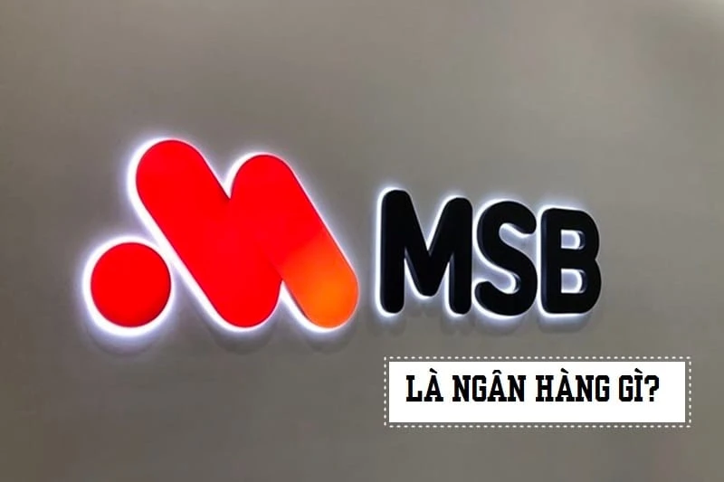 MSB là ngân hàng gì?