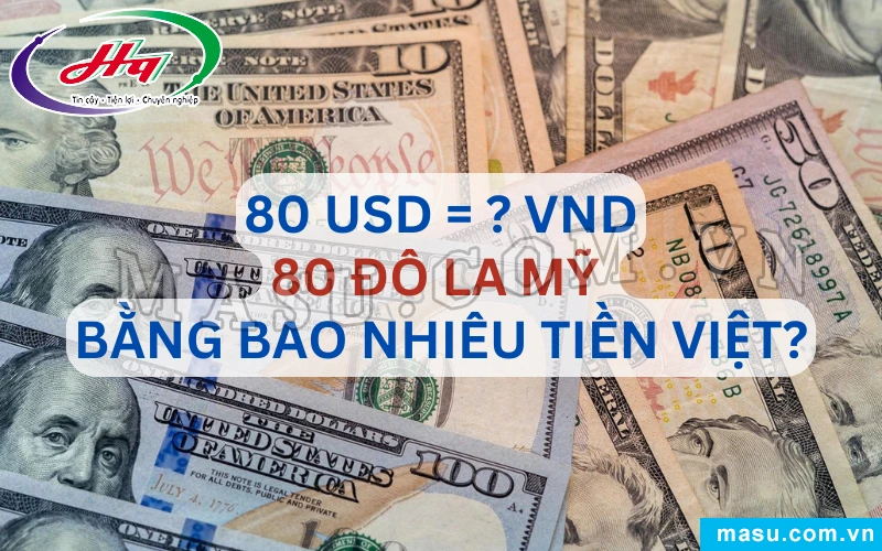 80 đô la Mỹ bao nhiêu tiền Việt