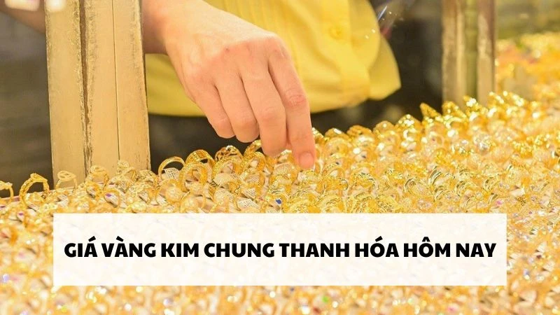 Giá vàng kim chung hôm nay