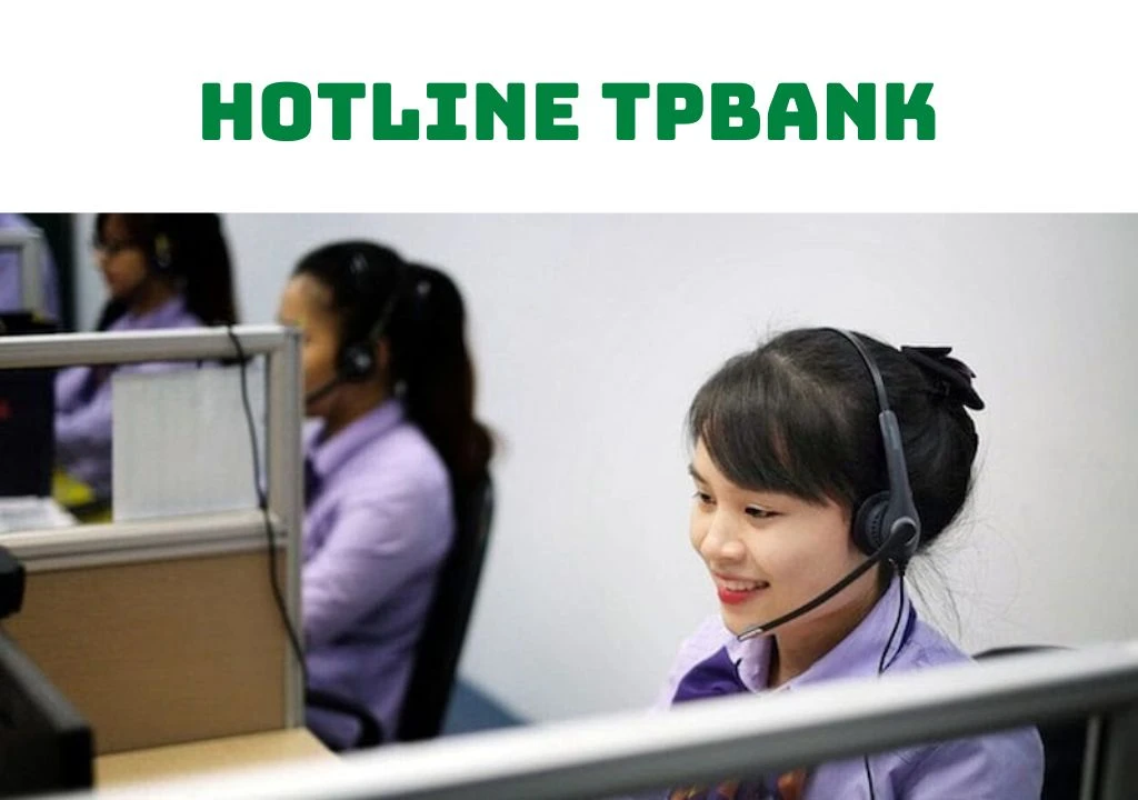 Tổng đài hỗ trợ khách hàng TPBank