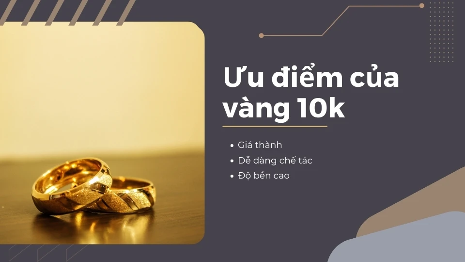 Ưu điểm của vàng 10K