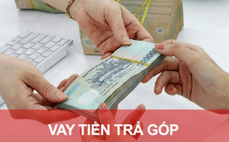Vay tiền ngân hàng trả góp