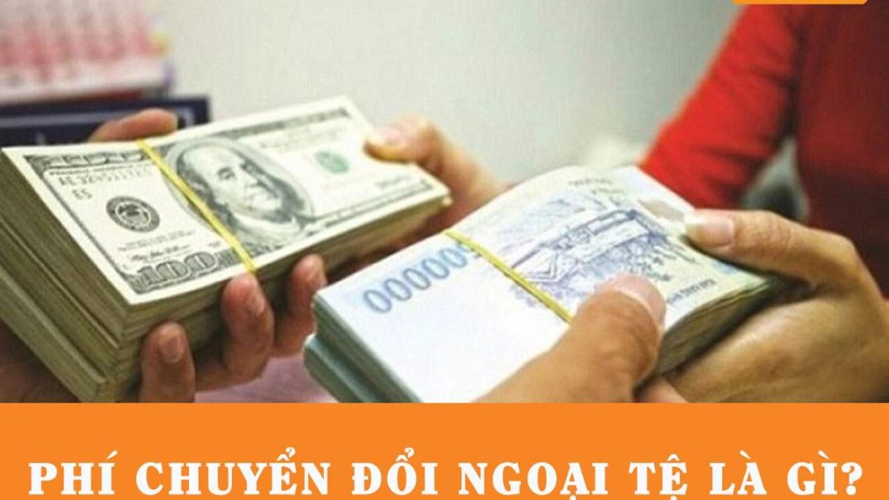 Phí chuyển đổi ngoại tệ