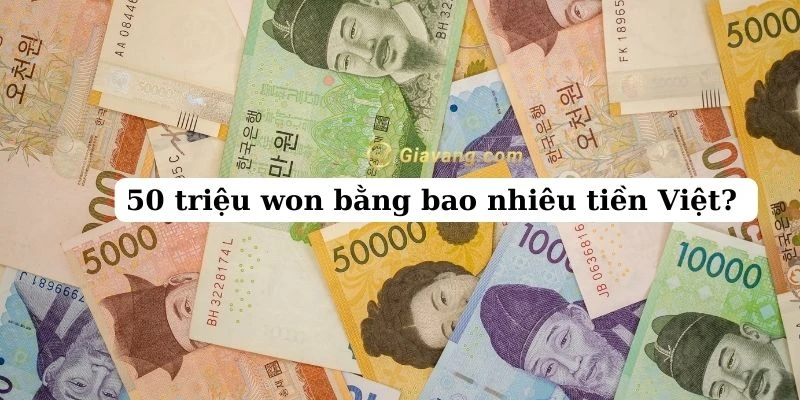 50 triệu Won quy đổi sang tiền Việt