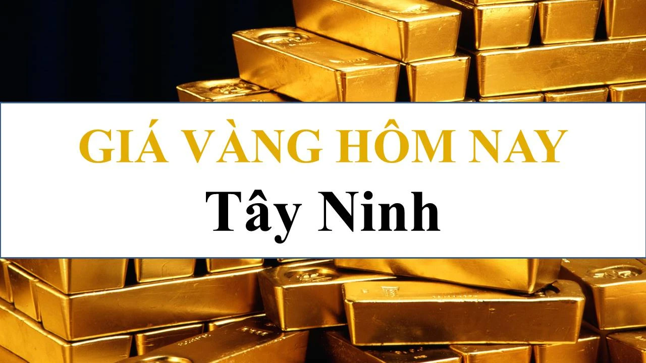 Giá vàng hôm nay tại Tây Ninh