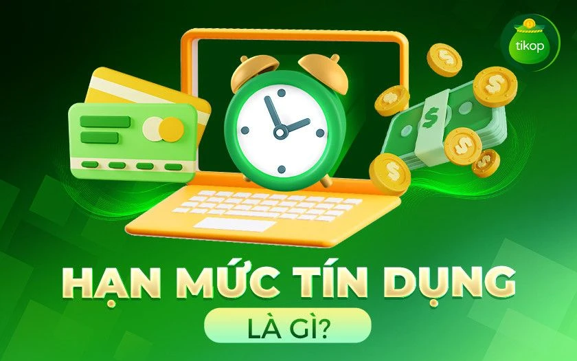 Các yếu tố ảnh hưởng đến hạn mức tín dụng