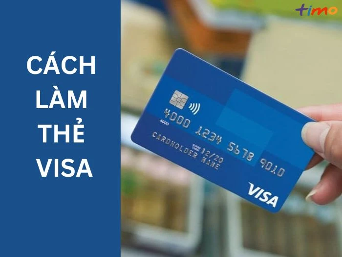 Hướng dẫn làm thẻ Visa online