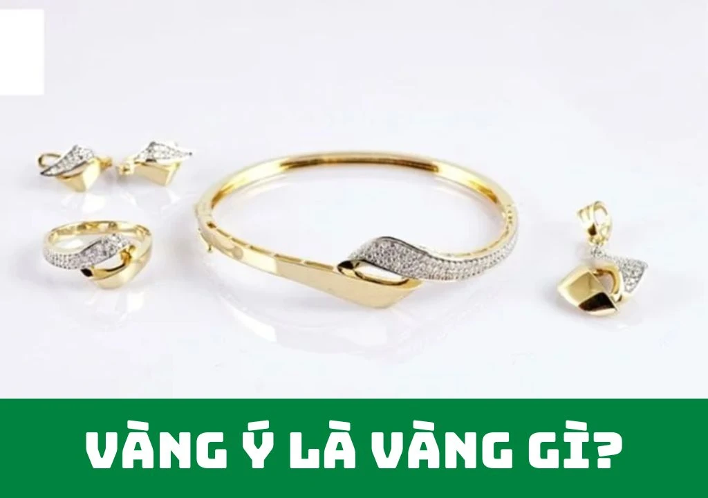 Đặc điểm của vàng Ý