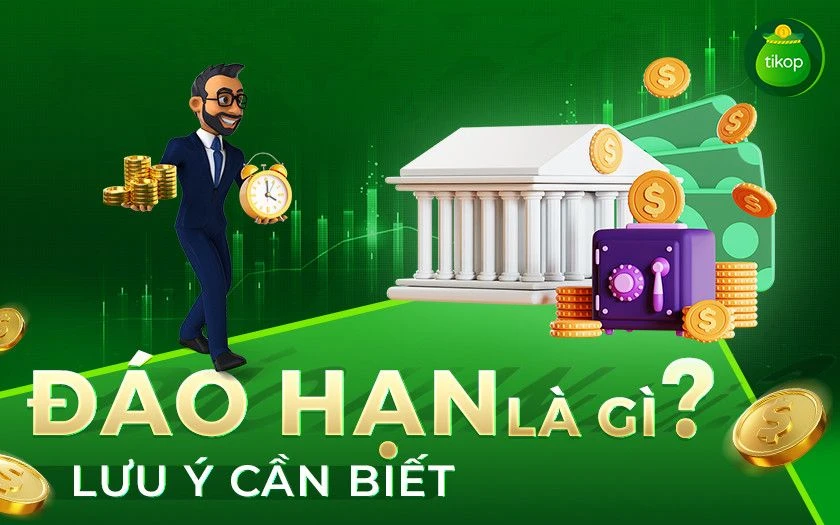 Đáo hạn ngân hàng là gì?