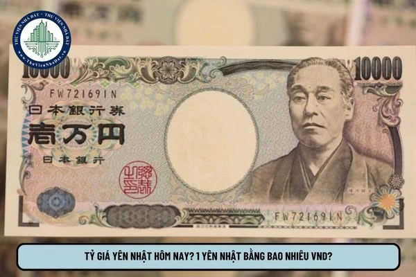 Tỷ giá Yên Nhật hôm nay