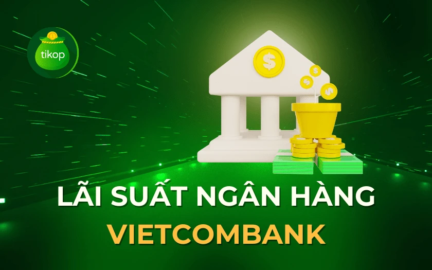 Bảng lãi suất tiền gửi
