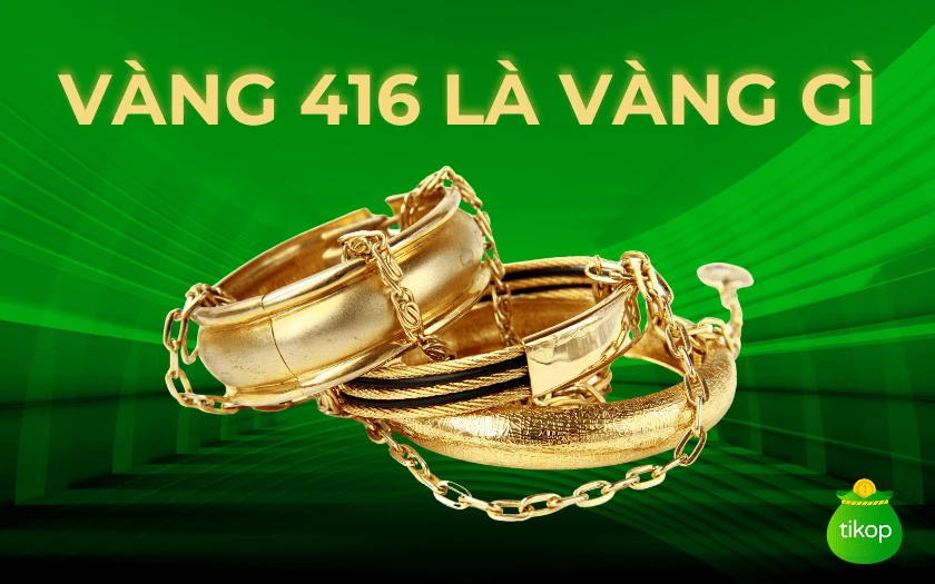 Giá vàng 416 hôm nay