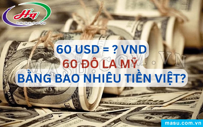 60 đô la mỹ bao nhiêu tiền việt