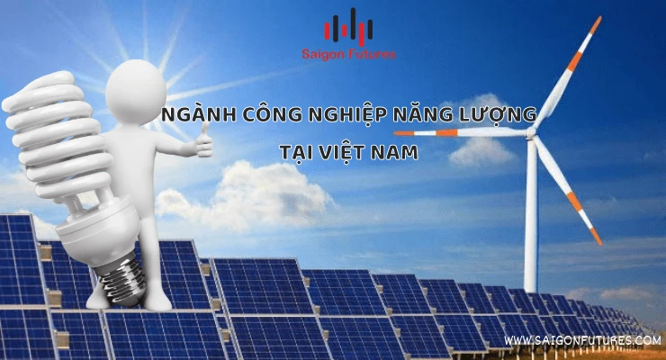 Tổng quan ngành công nghiệp năng lượng Việt Nam