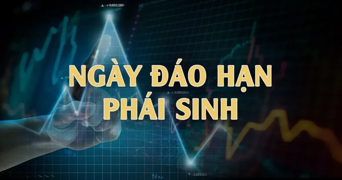 Ngày đáo hạn phái sinh là gì?