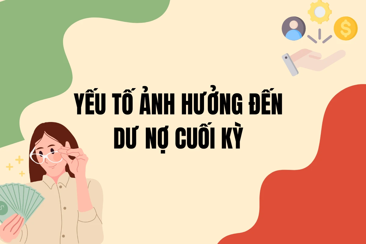 Yếu tố ảnh hưởng đến dư nợ cuối kỳ