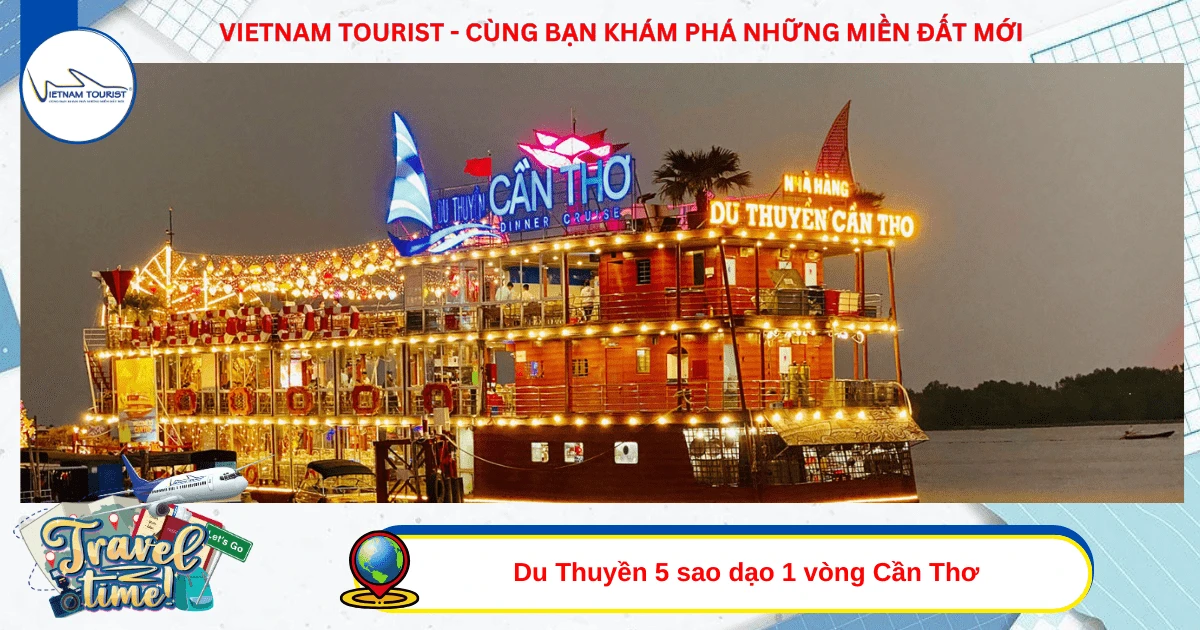 TOUR CẦN THƠ 2 NGÀY 1 ĐÊM - VIETNAM TOURIST