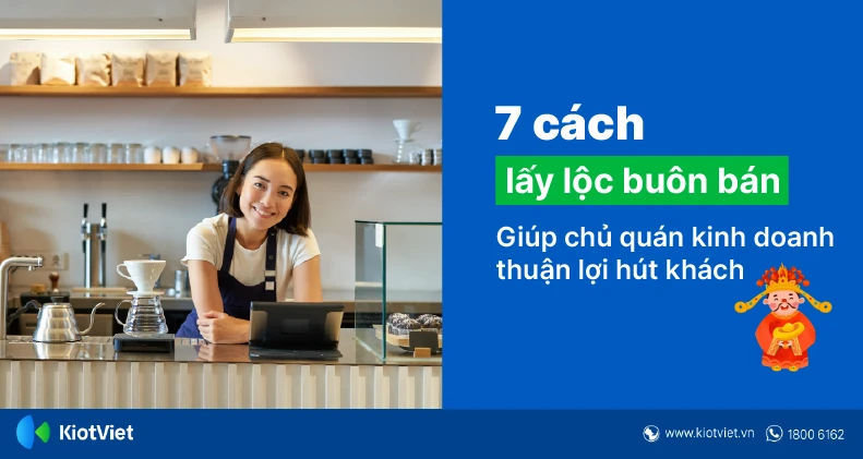 Gợi Ý 7 Cách Lấy Lộc Buôn Bán Giúp Chủ Quán Kinh Doanh Thuận Lợi, Hút Khách