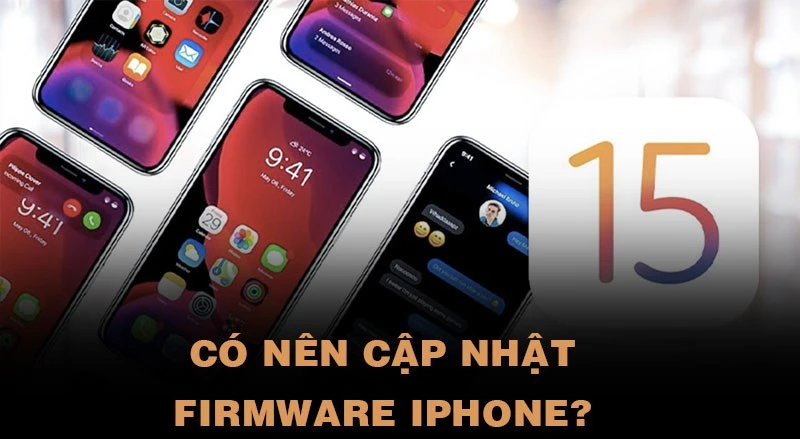 Firmware iphone là gì? Chức năng là gì và có nên cập nhật?