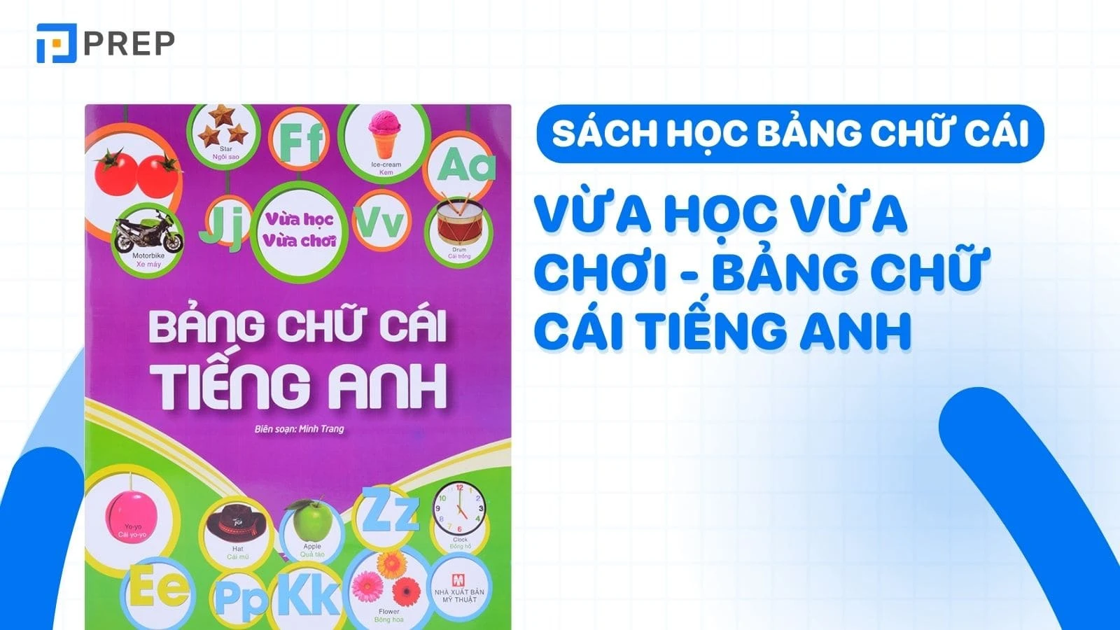 Tìm hiểu 26 chữ cái trong bảng chữ cái tiếng Anh & cách đọc chuẩn người bản địa