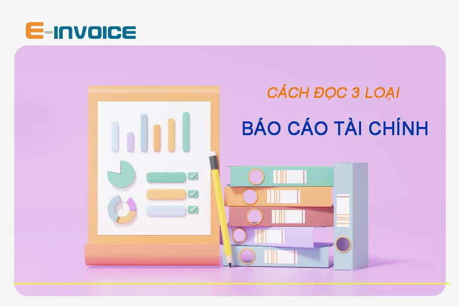 Hướng dẫn cách đọc một báo cáo tài chính đơn giản