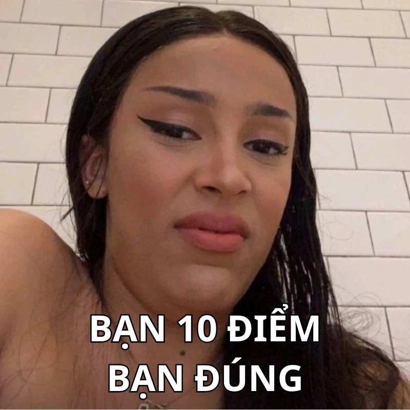 Bộ ảnh meme 10 điểm hài hước, bao đa dạng