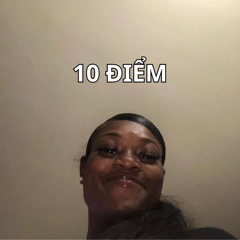 Bộ ảnh meme 10 điểm hài hước, bao đa dạng