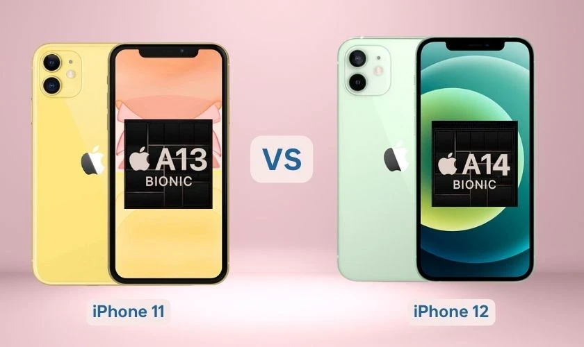 So sánh iPhone 11 và 12: Nên mua điện thoại nào?
