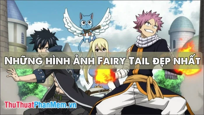 Khám phá những hình ảnh tuyệt vời của Fairy Tail