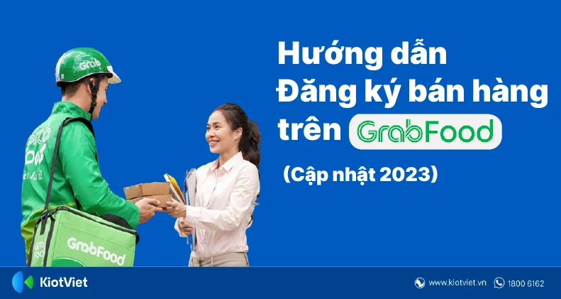Hướng Dẫn Đăng Ký Bán Hàng Trên Grab Food Mới Nhất Cho Nhà Hàng, Quán Ăn, Quán Cafe, Trà Sữa