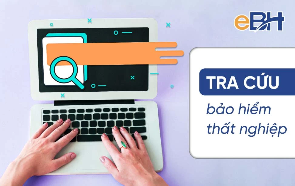 Hướng dẫn 04 cách tra cứu bảo hiểm thất nghiệp năm 2024