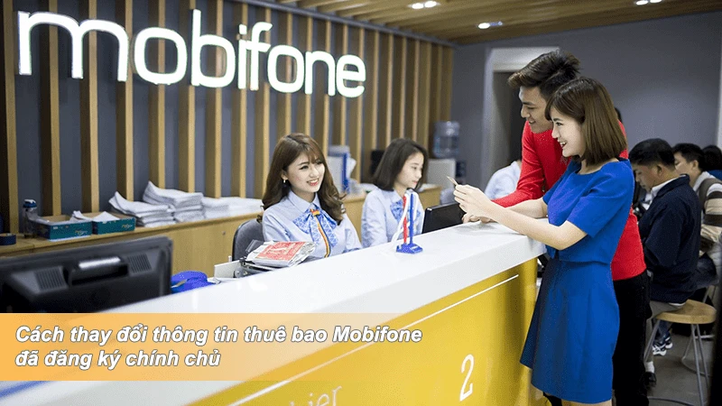 Cách thay đổi thông tin thuê bao Mobifone tại nhà qua app My MobiFone
