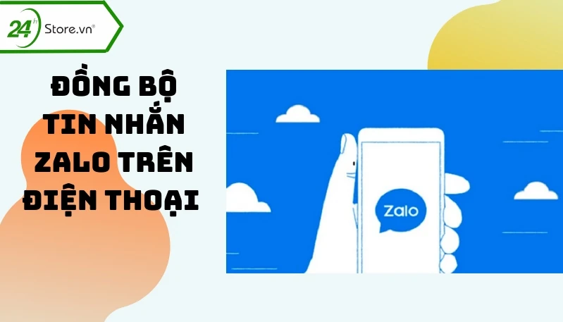 Cách đồng bộ tin nhắn Zalo DỄ DÀNG trên nhiều thiết bị