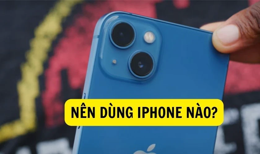 So sánh các dòng iPhone 11, 12, 13 chi tiết