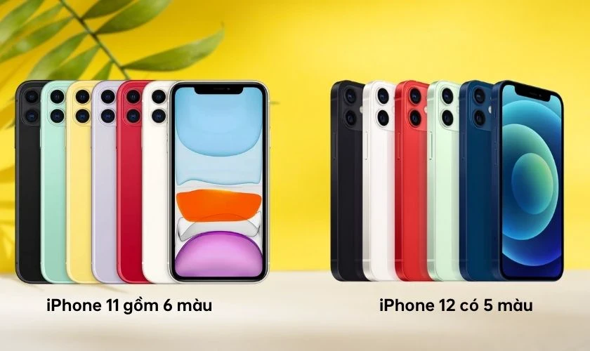 So sánh iPhone 11 và 12: Nên mua điện thoại nào?