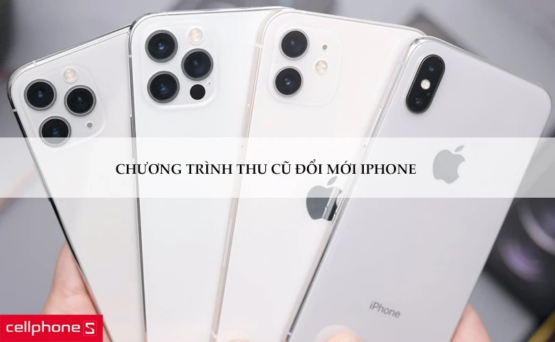 Thu cũ đổi mới iPhone - Trợ giá lên đến 5 triệu