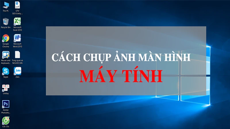 5 cách chụp hình máy tính win 10 nhanh và đơn giản nhất