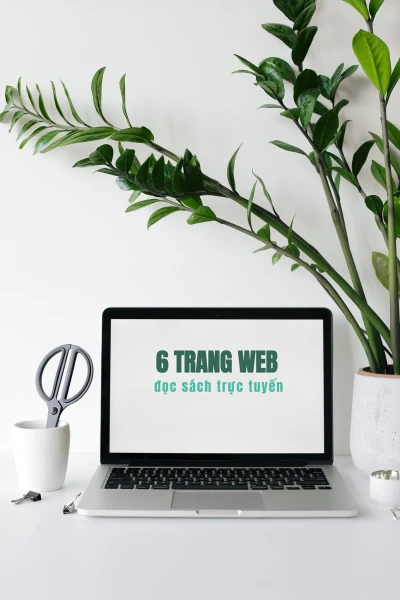 Giới thiệu 6 trang web tốt nhất để đọc sách trực tuyến miễn phí