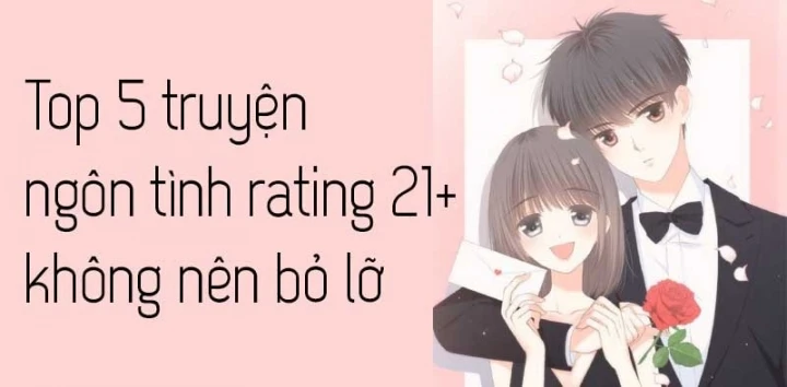 Top 5 truyện ngôn tình rating 21+ không nên bỏ lỡ