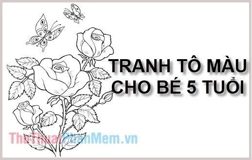 Tranh tô màu cho bé 5-6 tuổi phát triển tư duy sáng tạo