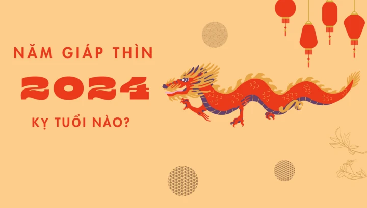 Năm Giáp Thìn 2024 kỵ tuổi nào?