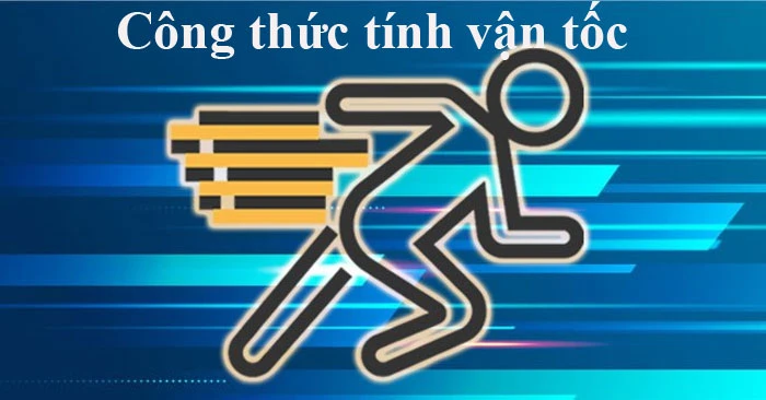 Tìm Hiểu Về Tính Vận Tốc Trong Vật Lý