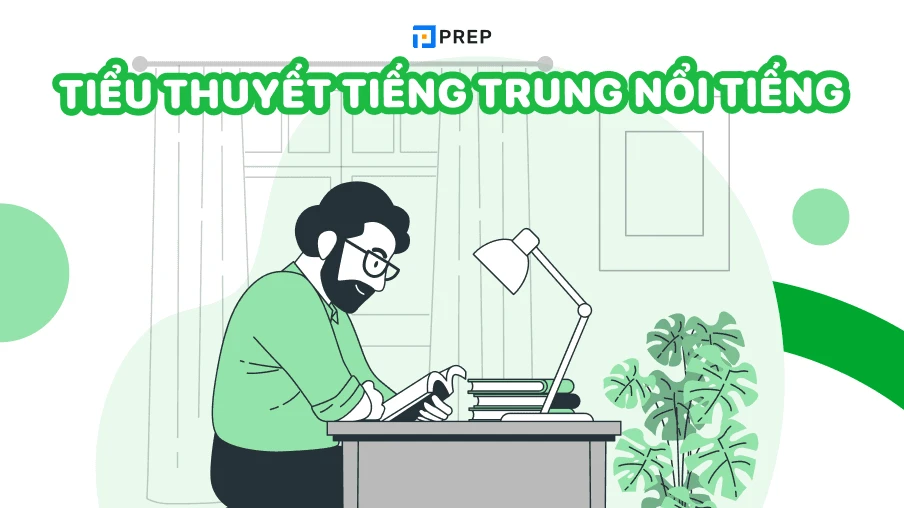 Những bộ tiểu thuyết Trung Quốc nổi tiếng và được yêu thích nhất