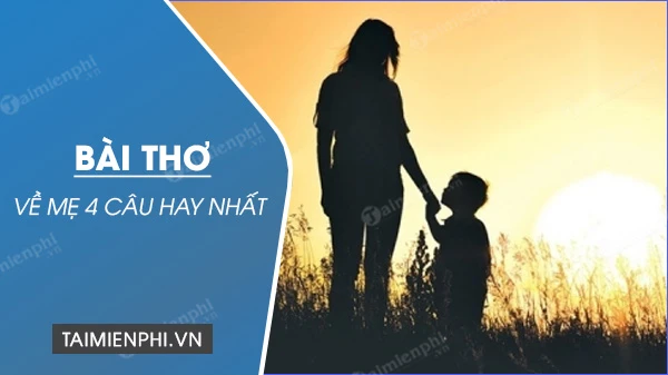 Thơ về Mẹ 4 câu hay, ý nghĩa nhất