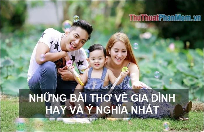 Những bài thơ về gia đình ấn tượng nhất